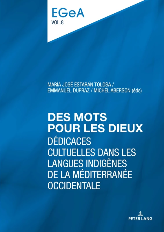 Des mots pour les dieux: Dédicaces cultuelles dans les langues indigènes de la Méditerranée occidentale: 8 (Etudes genevoises sur l’Antiquité)