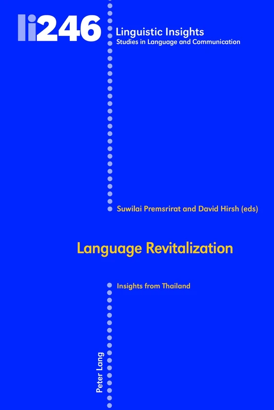 Language Revitalization: Insights from Thailand: 246 (Linguistic Insights: Studies in Language and Communication)