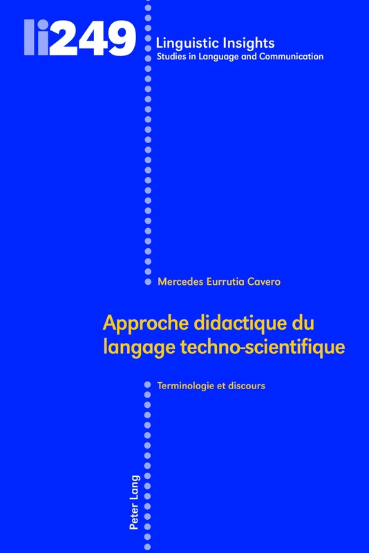 Approche didactique du langage techno-scientifique: Terminologie et discours: 249 (Linguistic Insights)