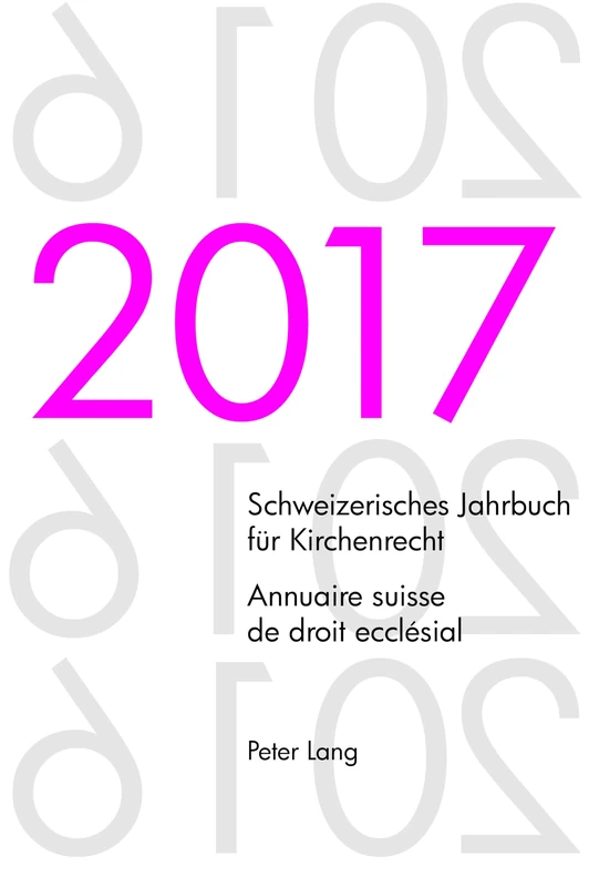 Schweizerisches Jahrbuch für Kirchenrecht. Bd. 22 (2017) – Annuaire suisse de droit ecclésial. Vol. 22 (2017): Herausgegeben im Auftrag der ... Jahrbuch Fuer Kirchenrecht / Annuaire Suisse)