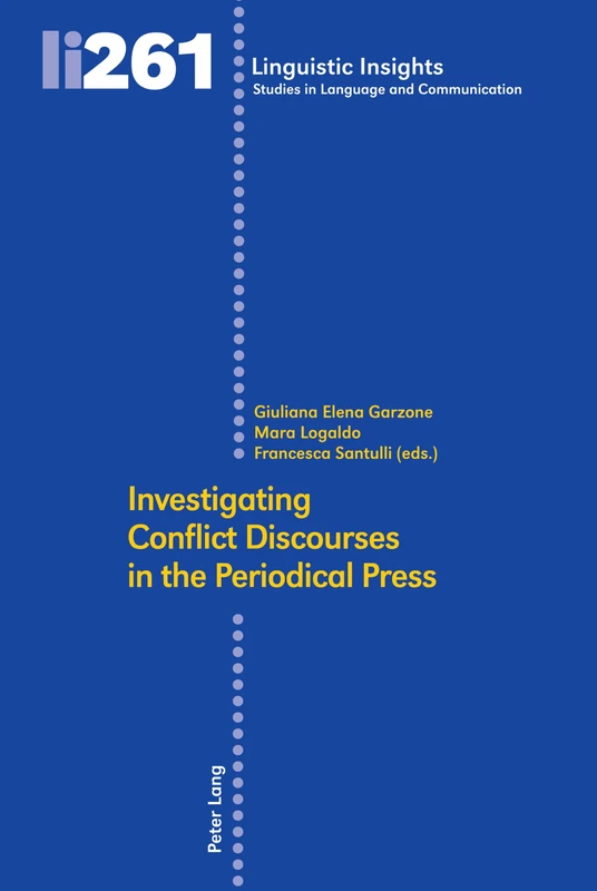 Investigating Conflict Discourses in the Periodical Press: 261 (Linguistic Insights: Studies in Language and Communication)