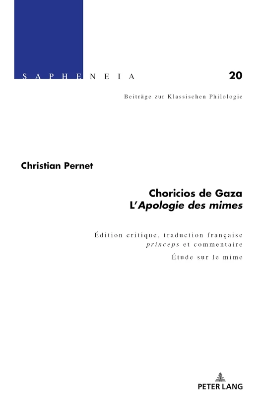 Choricios de Gaza, « l'Apologie Des Mimes »: Texte, Traduction Française Princeps Et Commentaire. Étude Sur Le Mime: 20 (Sapheneia) - Image 1