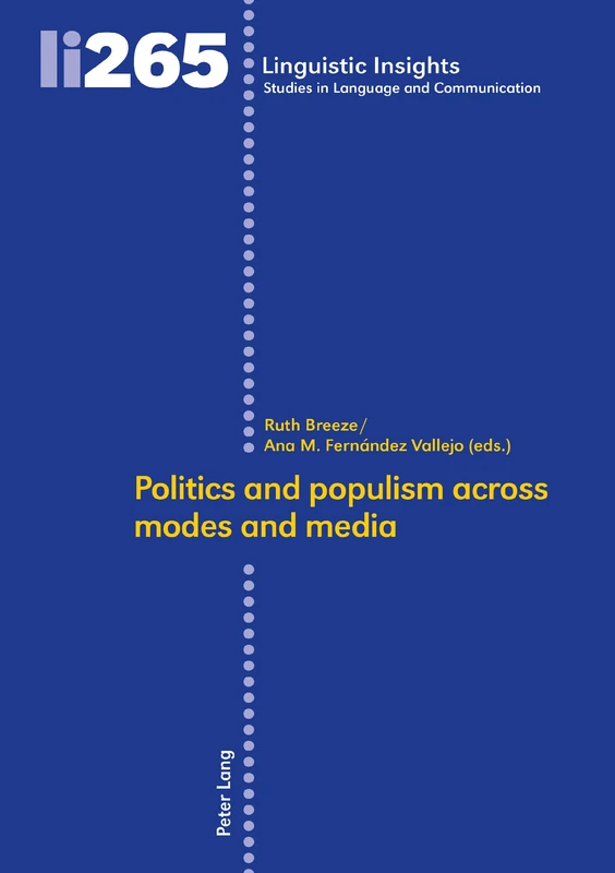 Politics and populism across modes and media: 265 (Linguistic Insights: Studies in Language and Communication)