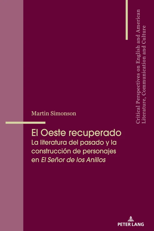 El Oeste recuperado: La literatura del pasado y la construcción de personajes en El Señor de los Anillos: 22 (Critical Perspectives on English and American Literature, Co) - Image 1