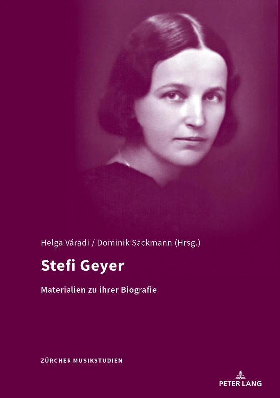 Stefi Geyer: Materialien Zur Ihrer Biographie: 11 (Zuercher Musikstudien)
