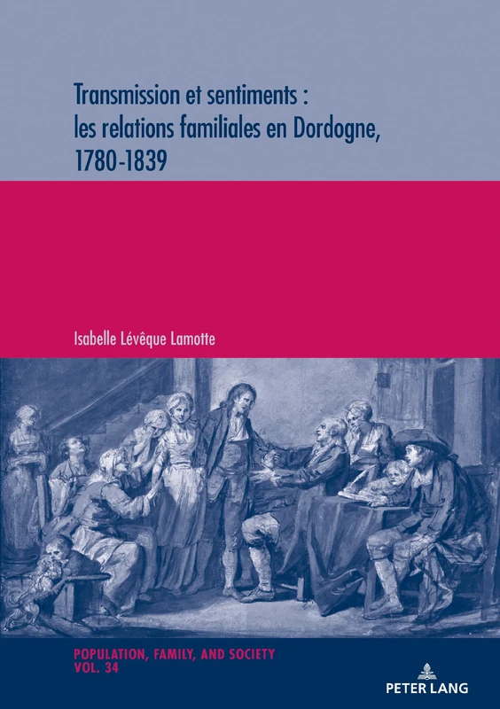 Transmission Et Sentiments: Les Relations Familiales En Dordogne, 1780-1839: 34 (Population, Famille Et Societe / Population, Family, and Soc) - Image 1