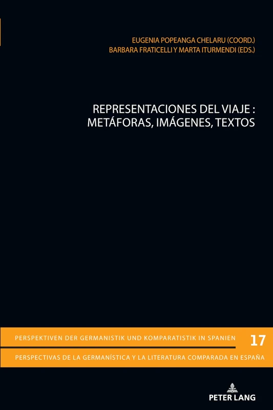 Representaciones del viaje: Metáforas, imágenes, textos: 17 (Perspektiven Der Germanistik Und Komparatistik In Spanien /)