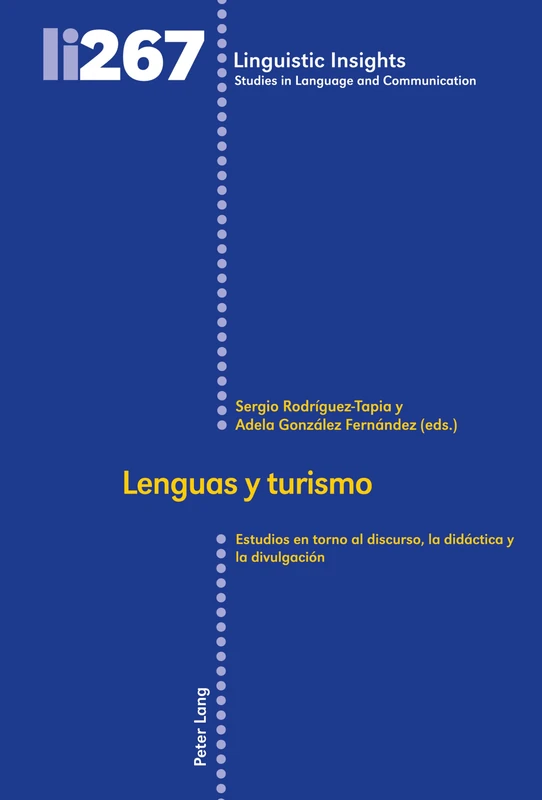 Lenguas y turismo: Estudios en torno al discurso, la didáctica y la divulgación: 267 (Linguistic Insights)