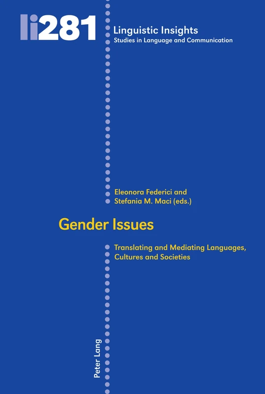 Gender issues: Translating and mediating languages, cultures and societies: 281 (Linguistic Insights: Studies in Language and Communication)