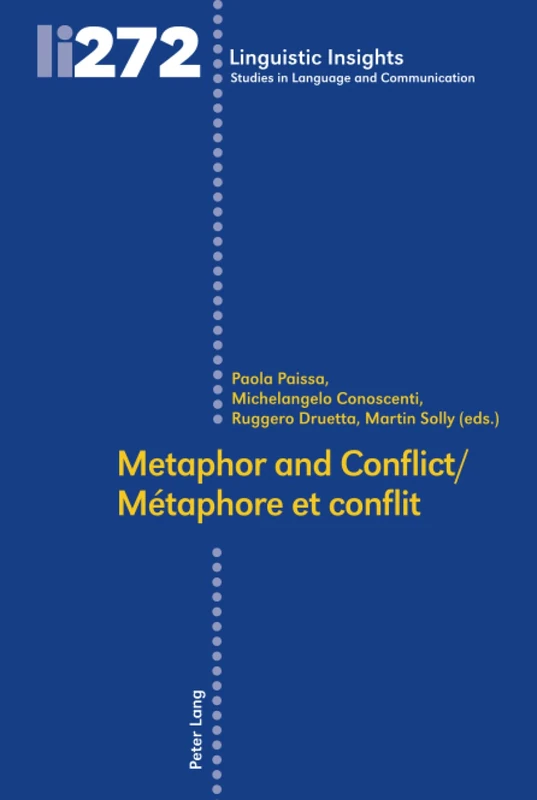 Metaphor and conflict / Métaphore et conflit: 272 (Linguistic Insights: Studies in Language and Communication)