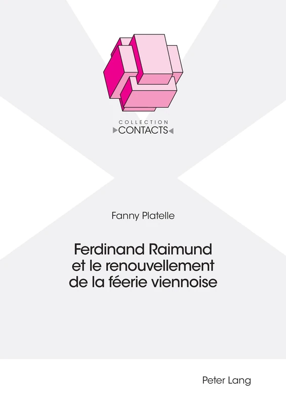 Ferdinand Raimund Et Le Renouvellement de la Féerie Viennoise: 4 (Contacts)