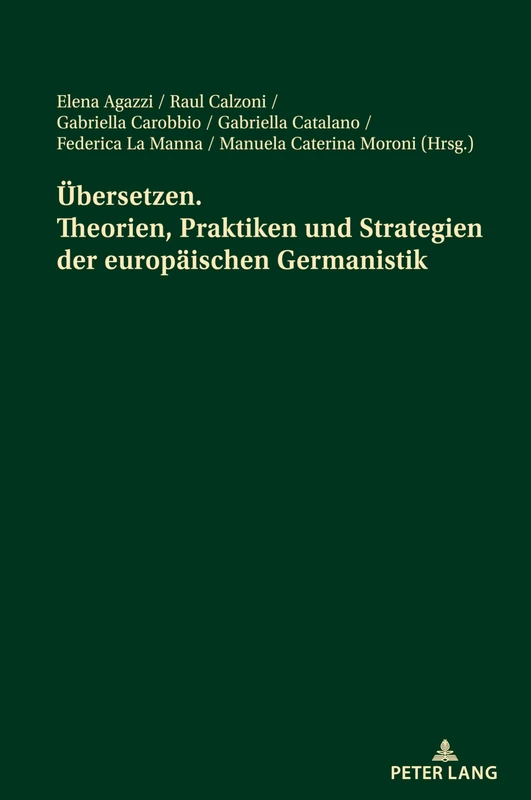 Übersetzen. Theorien, Praktiken und Strategien der europäischen Germanistik: Akte der Jahrestagung des italienischen Germanistenverbandes - 13. bis 15. Juni 2019