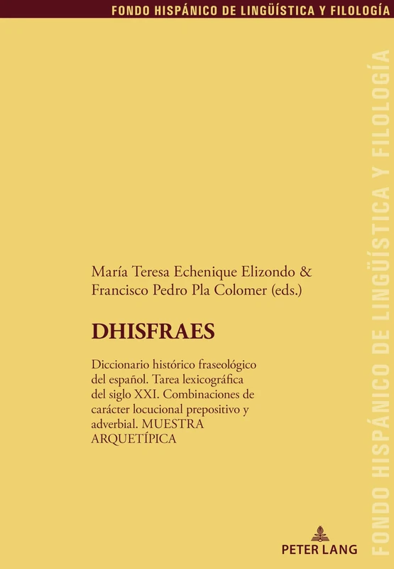 DHISFRAES: Diccionario histórico fraseológico del español. Tarea lexicográfica del siglo XXI. Combinaciones de carácter locucional prepositivo y ... (Fondo Hispánico de Lingueística y Filología)