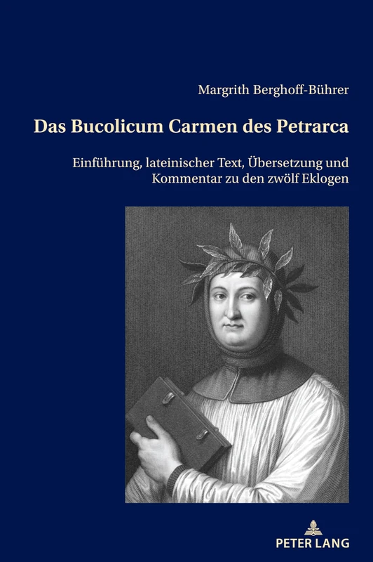 Das Bucolicum Carmen des Petrarca: Einführung, lateinischer Text, Übersetzung und Kommentar zu den zwölf Eklogen