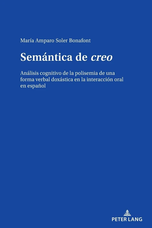 Semántica de creo: Análisis cognitivo de la polisemia de una forma verbal doxástica en la interacción oral en español - Image 1