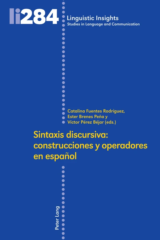Sintaxis discursiva: construcciones y operadores en español: 284 (Linguistic Insights)