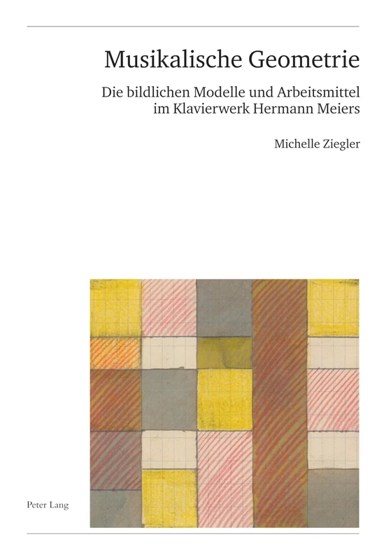 Musikalische Geometrie: Die Bildlichen Modelle Und Arbeitsmittel Im Klavierwerk Hermann Meiers: 63 (Publikationen Der Schweizerischen Musikforschenden Gesellsch)