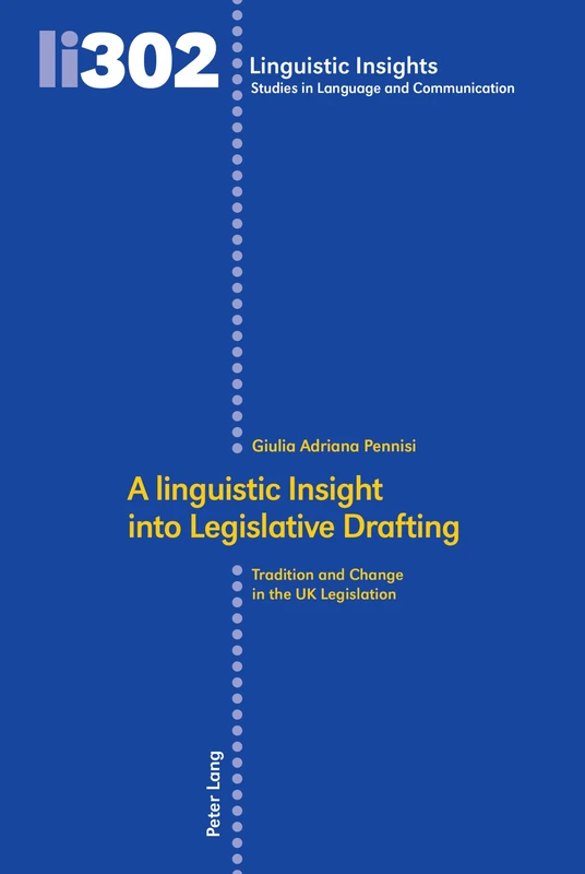 A linguistic Insight into Legislative Drafting: Tradition and Change in the UK Legislation: 302