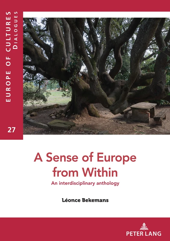 A Sense of Europe from Within: An interdisciplinary anthology: 27 (Europe des cultures / Europe of cultures)