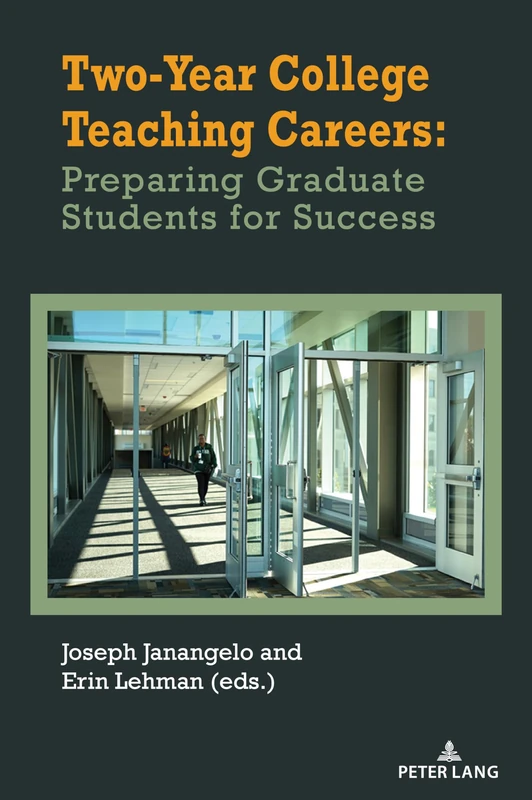 Two-Year College Teaching Careers: Preparing Graduate Students for Success: 27 (Studies in Composition and Rhetoric)
