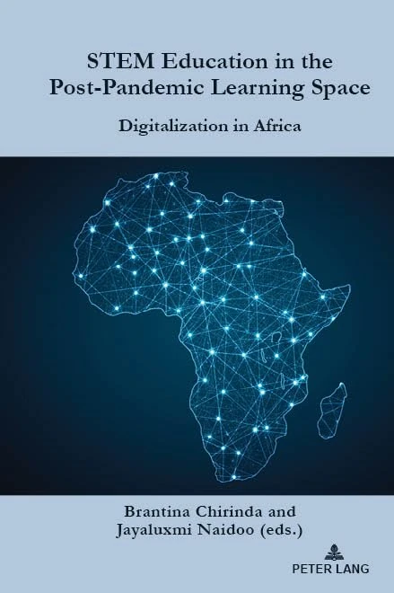 STEM Education in the Post-Pandemic Learning Space: Digitalization in Africa: 11 (Africa in the Global Space)