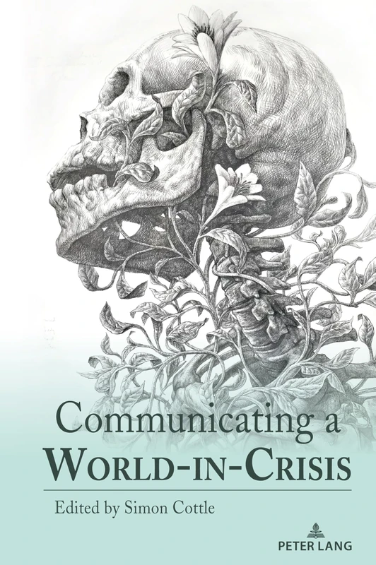 Communicating a World-in-Crisis: 31 (Global Crises and the Media)