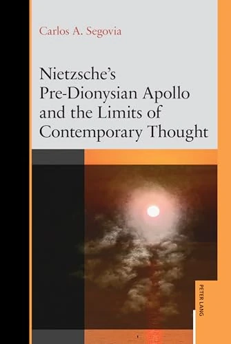 Nietzsche’s Pre-Dionysian Apollo and the Limits of Contemporary Thought