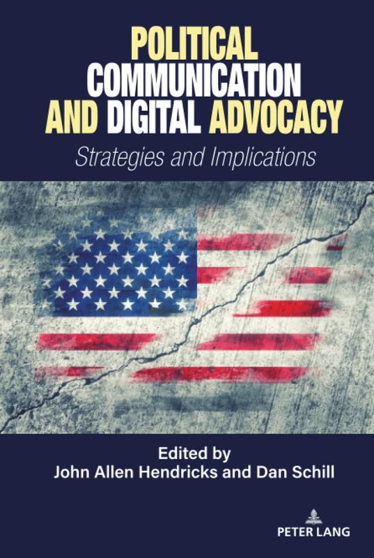 Political Communication and Digital Advocacy: Strategies and Implications: 53 (Frontiers in Political Communication)