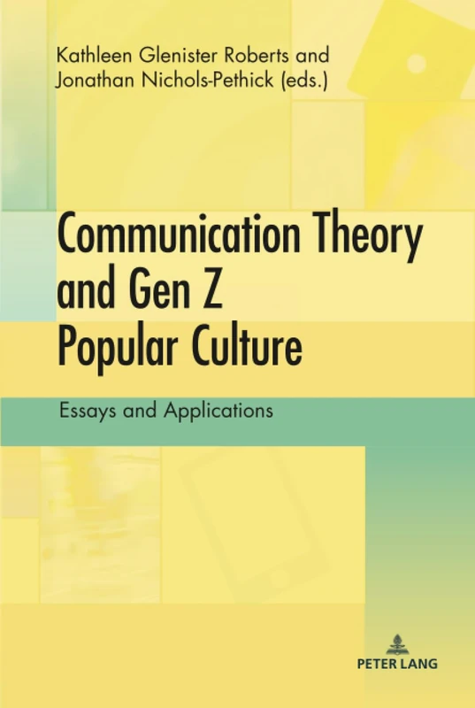 Communication Theory and Gen Z Popular Culture: Essays and Applications - Image 1
