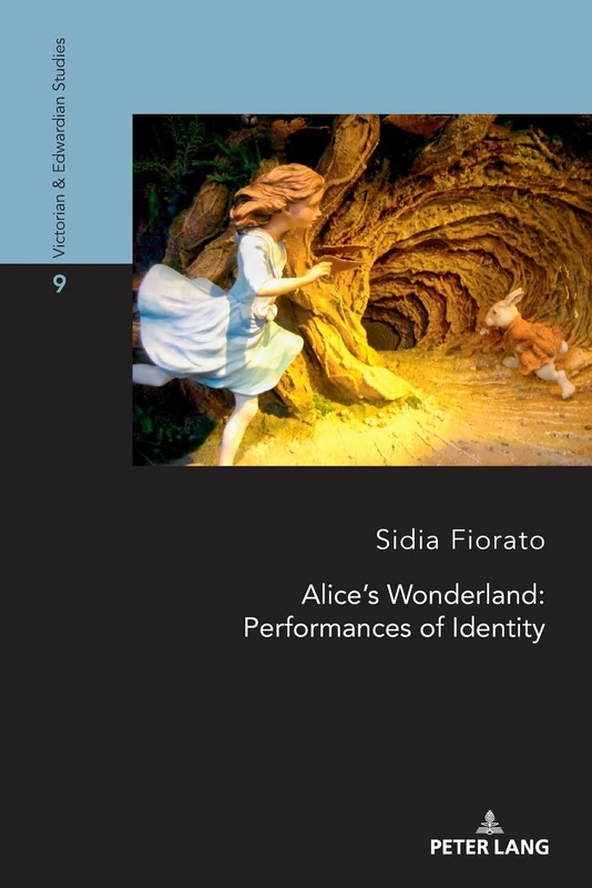 Alice's Wonderland: Performances of Identity: 9 (Victorian and Edwardian Studies)