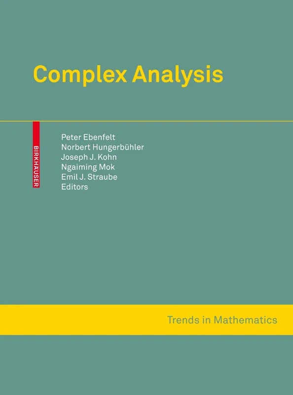 Complex Analysis: Several Complex Variables and Connections with PDE Theory and Geometry (Trends in Mathematics)