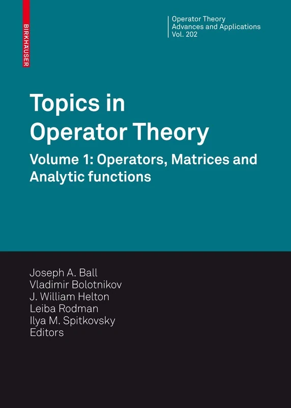 Topics in Operator Theory: Volume 1: Operators, Matrices and Analytic functions: 202 (Operator Theory: Advances and Applications, 202) - Image 1