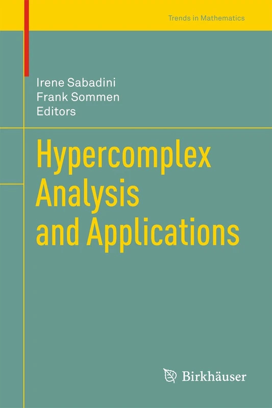 Hypercomplex Analysis and Applications (Trends in Mathematics)