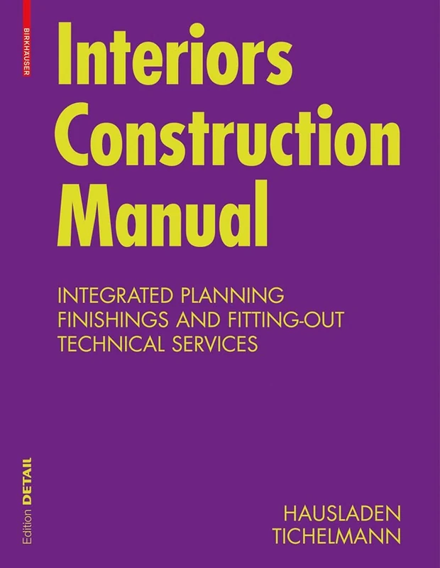Interiors Construction Manual: Integrated Planning, Finishings and Fitting-Out, Technical Services (DETAIL Construction Manuals)