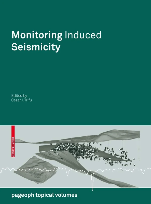 Monitoring Induced Seismicity (Pageoph Topical Volumes)