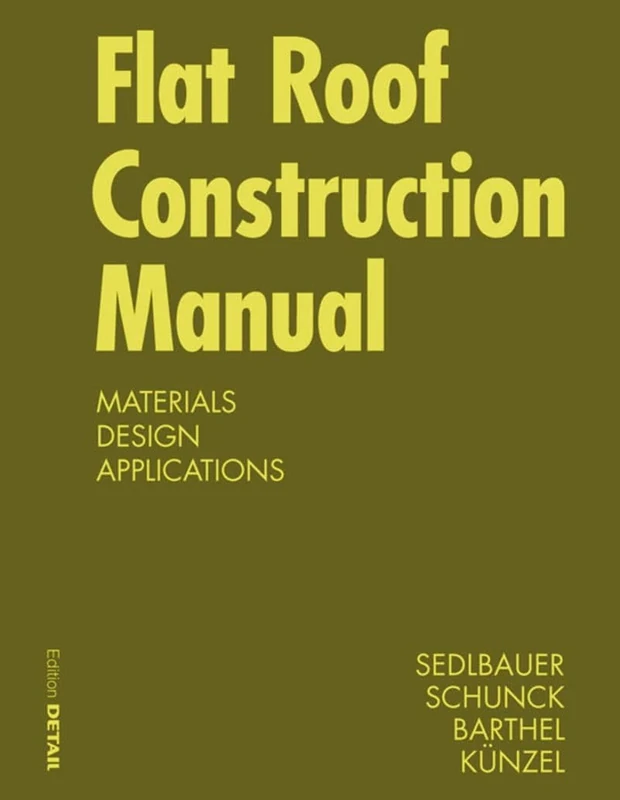 Flat Roof Construction Manual: Materials, Design, Applications (DETAIL Construction Manuals)
