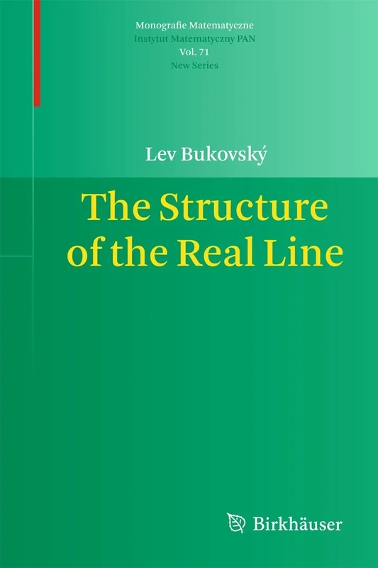 The Structure of the Real Line: 71 (Monografie Matematyczne, 71)