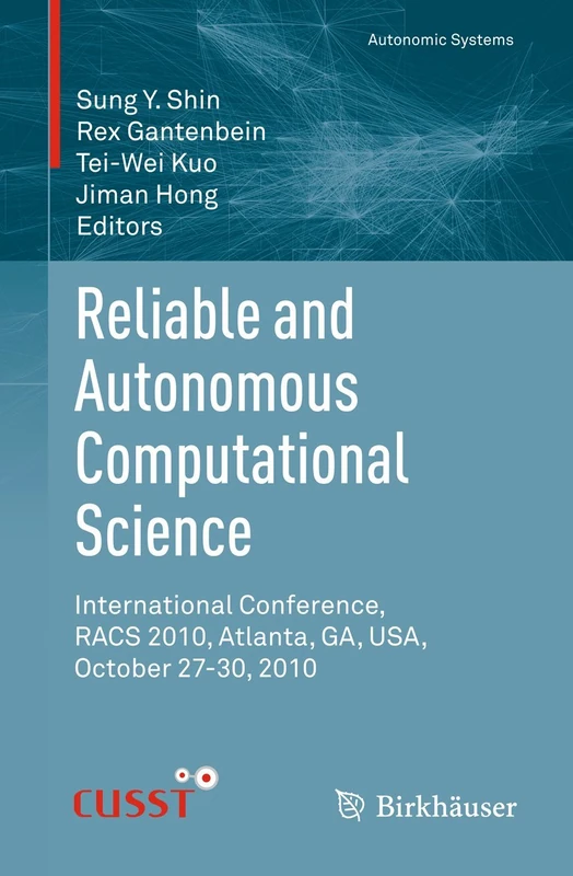 Reliable and Autonomous Computational Science: International Conference, RACS 2010, Atlanta, GA, USA, October 27-30, 2010 (Autonomic Systems)