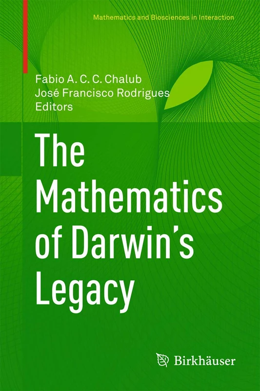 The Mathematics of Darwin’s Legacy (Mathematics and Biosciences in Interaction)