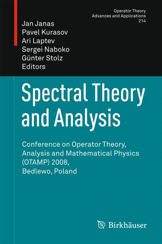 Spectral Theory and Analysis: Conference on Operator Theory, Analysis and Mathematical Physics (OTAMP) 2008, Bedlewo, Poland: 214 (Operator Theory: Advances and Applications, 214)