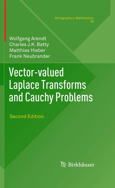 Vector-valued Laplace Transforms and Cauchy Problems: Second Edition: 96 (Monographs in Mathematics, 96)