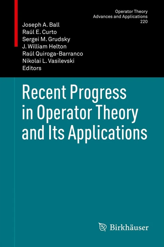 Recent Progress in Operator Theory and Its Applications: 220 (Operator Theory: Advances and Applications, 220)