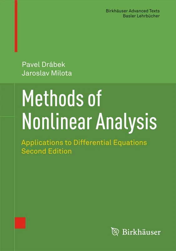 Methods of Nonlinear Analysis: Applications to Differential Equations (Birkhäuser Advanced Texts Basler Lehrbücher)