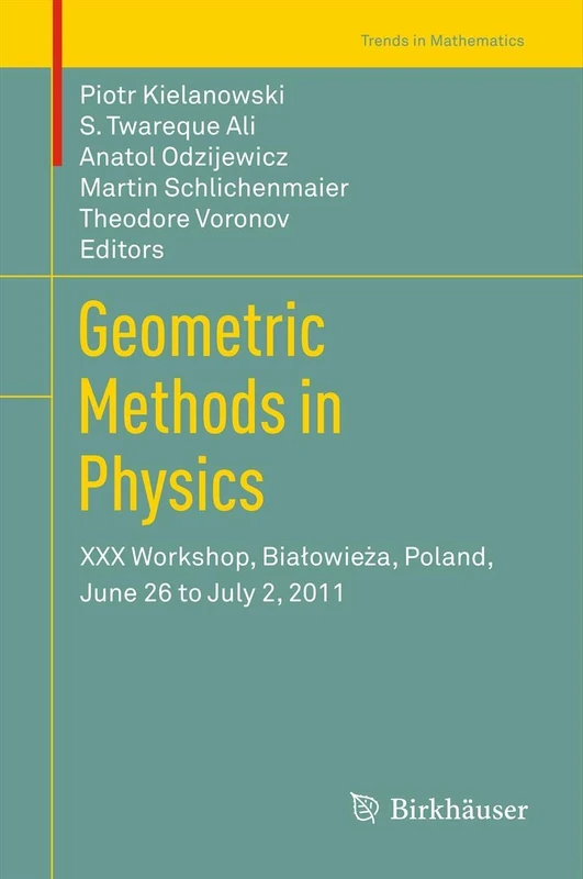 Birkhauser Geometric Methods in Physics XXX Workshop Book