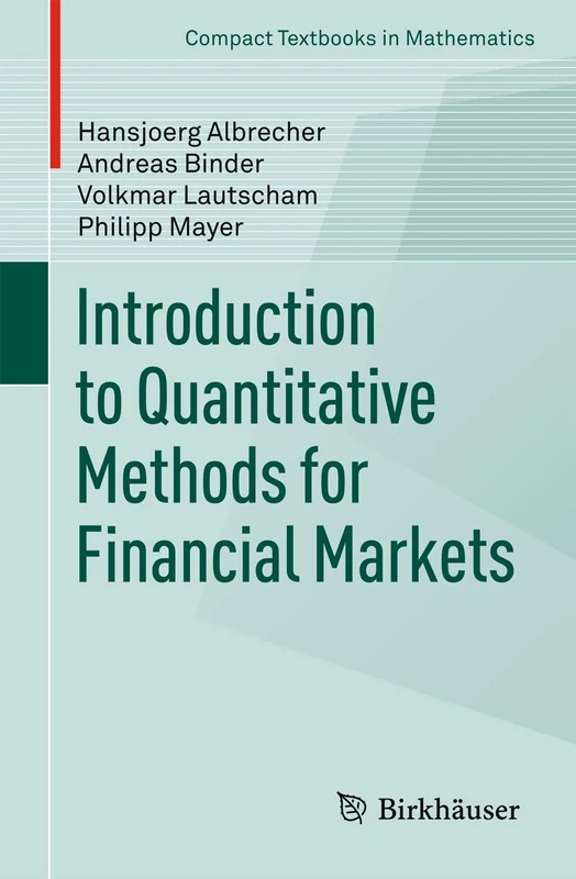 Introduction to Quantitative Methods for Financial Markets (Compact Textbooks in Mathematics)