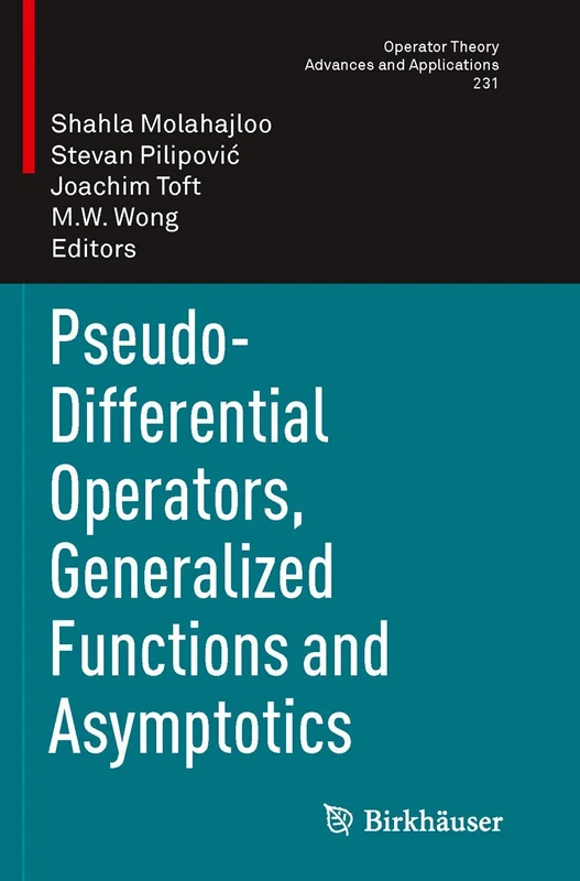 Pseudo-Differential Operators, Generalized Functions and Asymptotics: 231 (Operator Theory: Advances and Applications, 231)