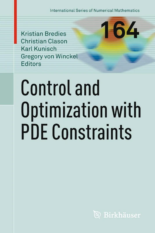 Control and Optimization with PDE Constraints: 164 (International Series of Numerical Mathematics, 164)