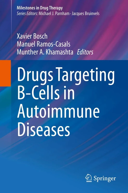 Drugs Targeting B-Cells in Autoimmune Diseases (Milestones in Drug Therapy)