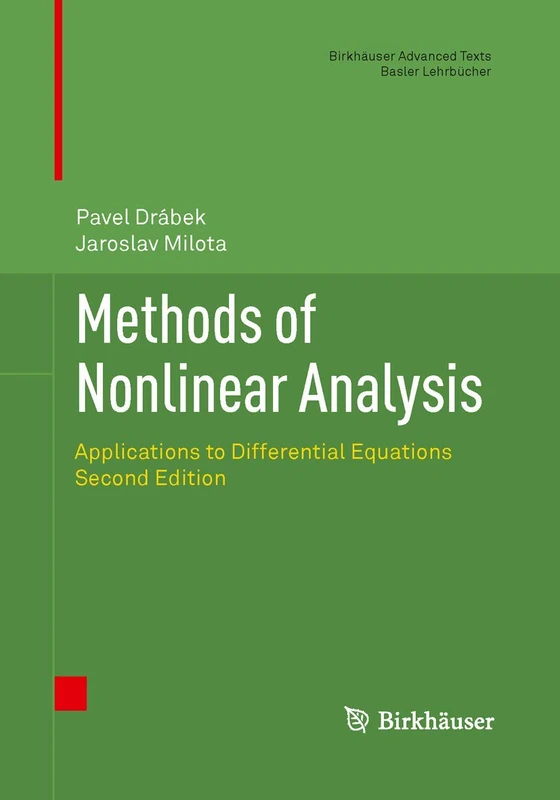 Methods of Nonlinear Analysis: Applications to Differential Equations (Birkhäuser Advanced Texts Basler Lehrbücher)
