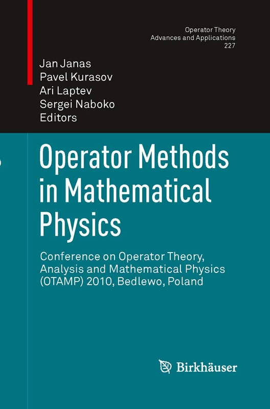 Operator Methods in Mathematical Physics: Conference on Operator Theory, Analysis and Mathematical Physics (OTAMP) 2010, Bedlewo, Poland: 227 (Operator Theory: Advances and Applications, 227) - Image 1